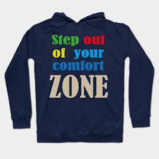 step out of your comfort zone Hoodie